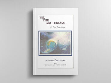 We, the Arcturians by Norma Milanovich