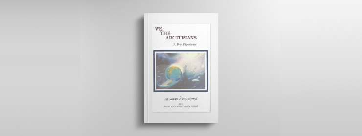 We, the Arcturians by Norma Milanovich