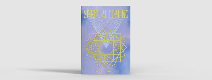 Spiritual Healing by Robert E. Detzler
