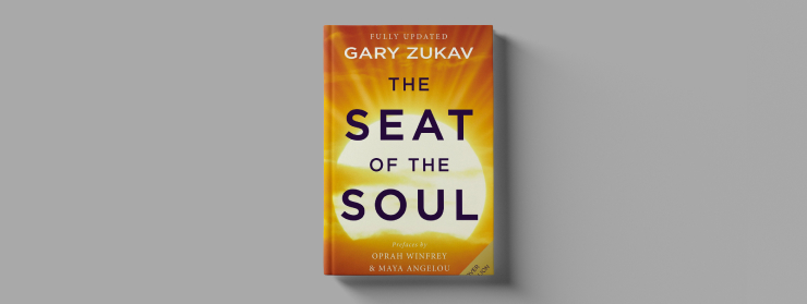 The Seat of the Soul by Gary Zucav