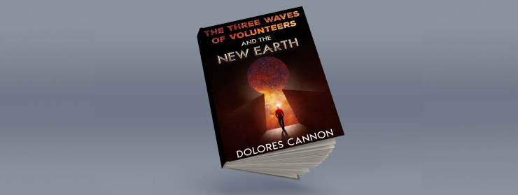 The Three Waves of Volunteers and the New Earth by Dolores Cannon