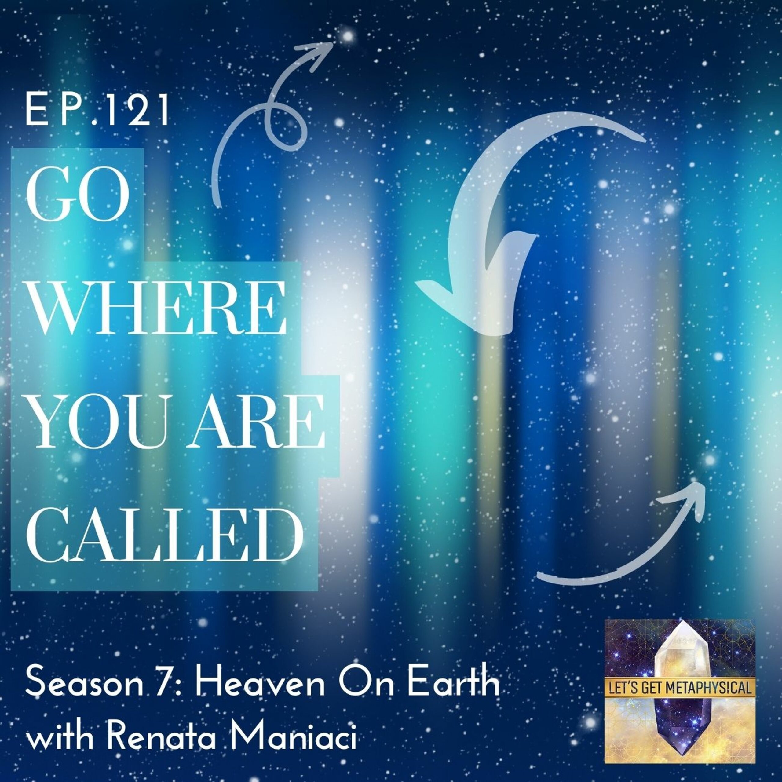 Episode 121: Go Where You Are Called